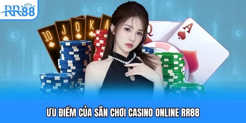 Casino Online RR88 - Sòng Bạc Uy Tín, Xanh Chín Nhất 2025 3 Ưu điểm của sân chơi casino online RR88