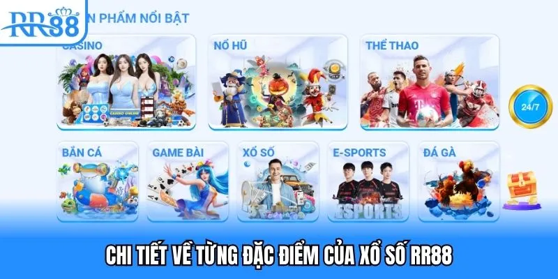 Chi tiết về từng đặc điểm của xổ số RR88