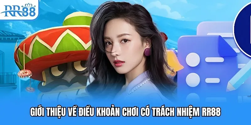 Giới thiệu về điều khoản chơi có trách nhiệm RR88
