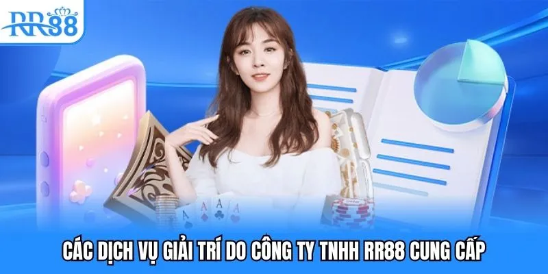 Các dịch vụ giải trí do Công ty TNHH RR88 cung cấp