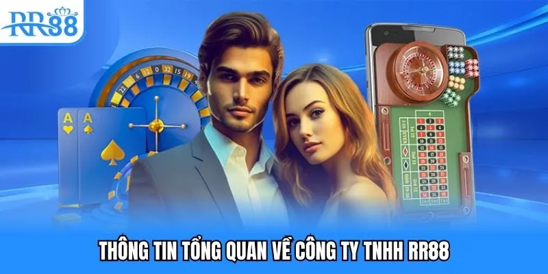 Thông tin tổng quan về Công ty TNHH RR88