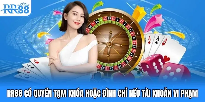 RR88 có quyền tạm khóa hoặc đình chỉ nếu tài khoản vi phạm