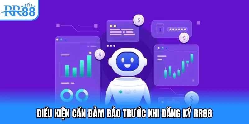 Điều kiện quan trọng bạn cần đảm bảo khi đăng ký RR88