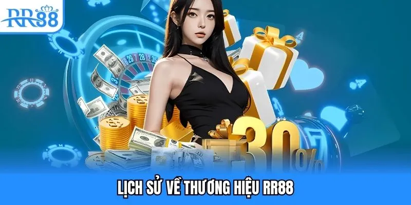 Lịch sử về thương hiệu RR88