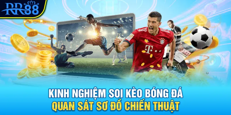 Kinh nghiệm soi kèo bóng đá quan sát sơ đồ chiến thuật
