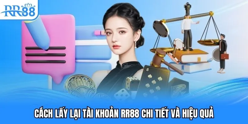 Cách lấy lại tài khoản RR88 chi tiết và hiệu quả