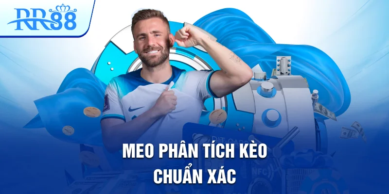 Mẹo phân tích kèo chuẩn xác