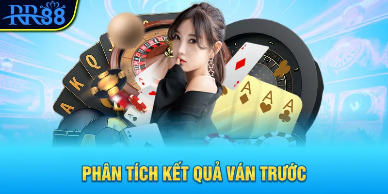 Kinh Nghiệm Đánh Bài Online Hiệu Quả Từ Chuyên Gia Nhà Cái 4 phân tích kết quả ván trước