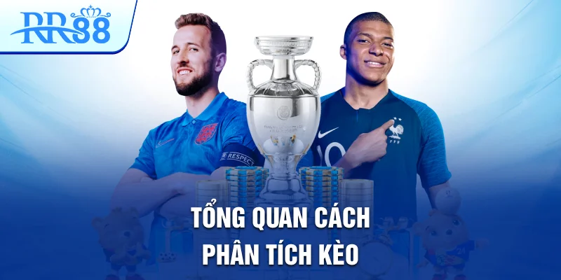 Tổng quan cách phân tích kèo